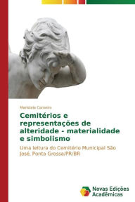 Cemitérios e representações de alteridade - materialidade e simbolismo - Carneiro Maristela