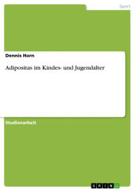Adipositas im Kindes- und Jugendalter Dennis Horn Author