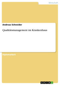 Qualitätsmanagement im Krankenhaus Andreas Schneider Author