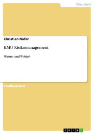KMU Risikomanagement: Warum und Wohin? Christian Nufer Author