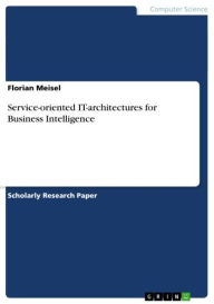 Service-oriented IT-architectures for Business Intelligence - Florian Meisel
