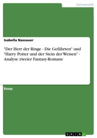 'Der Herr der Ringe - Die Gefährten' und 'Harry Potter und der Stein der Weisen' - Analyse zweier Fantasy-Romane: Die Gefährten und Harry Potter und d