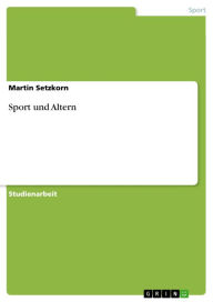 Sport und Altern Martin Setzkorn Author