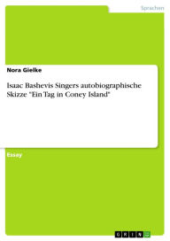 Isaac Bashevis Singers autobiographische Skizze 'Ein Tag in Coney Island' Nora Gielke Author