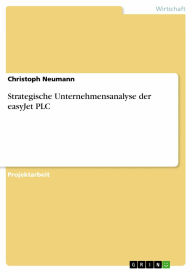 Strategische Unternehmensanalyse der easyJet PLC Christoph Neumann Author