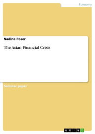 The Asian Financial Crisis Nadine Poser Author
