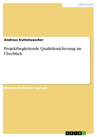 Projektbegleitende Qualitätssicherung im Überblick Andreas Kuttelwascher Author