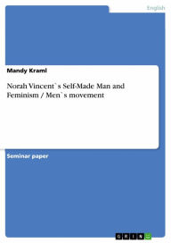 Norah Vincent`s Self-Made Man and Feminism / Men`s movement Mandy Kraml Author
