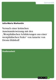 Versuch einer kritischen Auseinandersetzung mit den 'Westphälischen Schilderungen aus einer westphälischen Feder' von Annette von Droste-Hülshoff Juli