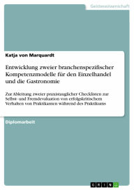 Entwicklung zweier branchenspezifischer Kompetenzmodelle für den Einzelhandel und die Gastronomie: Zur Ableitung zweier praxistauglicher Checklisten z