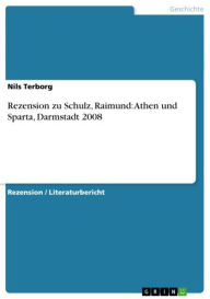 Rezension zu Schulz, Raimund: Athen und Sparta, Darmstadt 2008 Nils Terborg Author