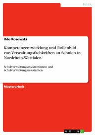 Kompetenzentwicklung und Rollenbild von Verwaltungsfachkräften an Schulen in Nordrhein-Westfalen: Schulverwaltungsassistentinnen und Schulverwaltungsa