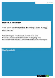 Von der 'Verborgenen Festung' zum Krieg der Sterne': Veränderungen von Genre-Konventionen und Gender-Konstellationen bei der Übertragung von Kurosawas