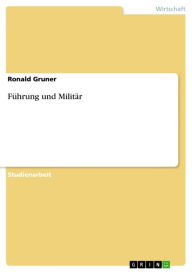 Führung und Militär Ronald Gruner Author
