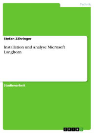 Installation und Analyse Microsoft Longhorn Stefan Zähringer Author