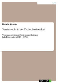 Vereinsrecht in der Tschechoslowakei: Vereinsgesetz in der Praxis einiger Brünner Fakultätsvereine (1919 - 1952) Renata Vesela Author