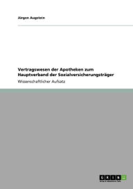Vertragswesen Der Apotheken Zum Hauptverband Der Sozialversicherungstr Ger - J Rgen Augstein