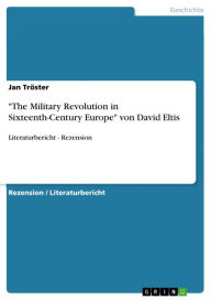 'The Military Revolution in Sixteenth-Century Europe' von David Eltis: Literaturbericht - Rezension Jan TrÃ¶ster Author