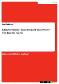 Literaturbericht - Rezension zu 'Blackwater' von Jeremy Scahill: Rezension zu 'Blackwater' von Jeremy Scahill Jan Tröster Author