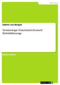 Terminologie FranzÃ¶sisch-Deutsch: Hybridfahrzeuge Sabine von Bargen Author