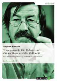 Vergegenkunft. Die Debatte um GÃ¼nter Grass und die Waffen-SS: Eine Zwiebel zeigt Wirkung und viele mÃ¼ssen weinen Stephan Klausch Author