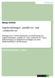 Lagebeziehungen 'parallel zu' und 'senkrecht zu': Planung einer Unterrichtsstunde zur Erarbeitung der Lagebeziehungen 'parallel zu' und 'senkrecht zu'