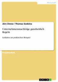 Unternehmensnachfolge ganzheitlich Regeln: Leitfaden am praktischen Beispiel Jörn Zimne Author
