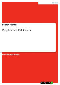Projektarbeit Call Center Stefan Richter Author