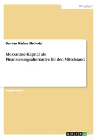 Mezzanine-Kapital Als Finanzierungsalternative F R Den Mittelstand - Damian Markus Slebioda