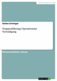 TruppenfÃ¼hrung: Operationsart Verteidigung Stefan Erminger Author