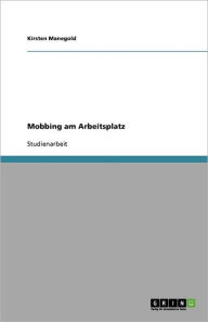 Mobbing Am Arbeitsplatz - Kirsten Manegold