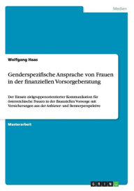Genderspezifische Ansprache Von Frauen In Der Finanziellen Vorsorgeberatung - Wolfgang Haas