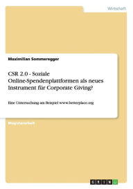 Csr 2.0 - Soziale Online-Spendenplattformen Als Neues Instrument F R Corporate Giving? - Maximilian Sommeregger