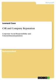 CSR and Company Reputation: Corporate Social Responsibility und Unternehmensreputation - Leonard Coen