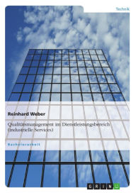 Qualitätsmanagement im Dienstleistungsbereich (industrielle Services) Reinhard Weber Author
