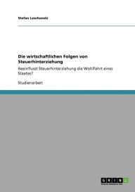 Die Wirtschaftlichen Folgen Von Steuerhinterziehung - Stefan Leschonski