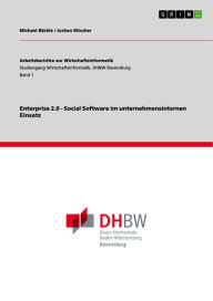 Enterprise 2.0 - Social Software im unternehmensinternen Einsatz: Social Software im unternehmensinternen Einsatz Michael Bächle Author