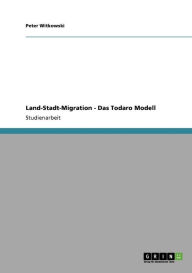 Land-Stadt-Migration - Das Todaro Modell - Peter Witkowski