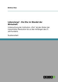 Lebenslang? - Die Ehe im Wandel der Wirtschaft - Bettina Stoz