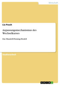 Anpassungsmechanismus des Wechselkurses: Das Mundell-Fleming-Modell Lia Posch Author