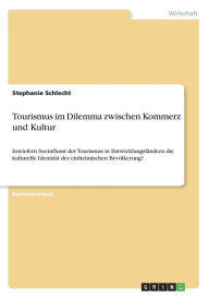 Tourismus Im Dilemma Zwischen Kommerz Und Kultur - Stephanie Schlecht