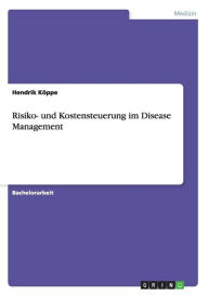 Risiko- und Kostensteuerung im Disease Management - Hendrik Köppe