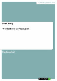 Wiederkehr der Religion Sven Mally Author