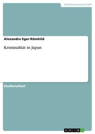 Kriminalität in Japan Alexandra Eger-Römhild Author