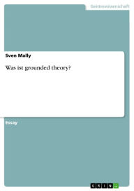 Was ist grounded theory? Sven Mally Author