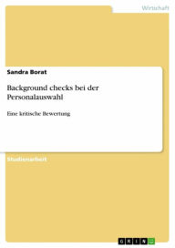 Background checks bei der Personalauswahl: Eine kritische Bewertung Sandra Borat Author