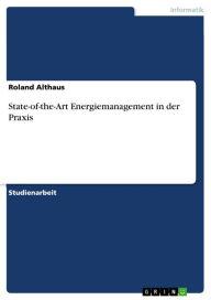 State-of-the-Art Energiemanagement in der Praxis Roland Althaus Author