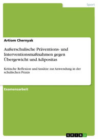 Außerschulische Präventions- und Interventionsmaßnahmen gegen Übergewicht und Adipositas: Kritische Reflexion und Ansätze zur Anwendung in der schulis
