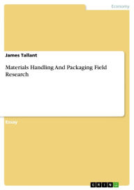 Materials Handling And Packaging Field Research - James Tallant