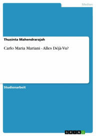 Carlo Maria Mariani - Alles DÃ©jÃ -Vu? Thusinta Mahendrarajah Author
